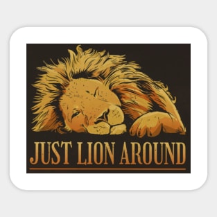 Just Lion Around Sticker